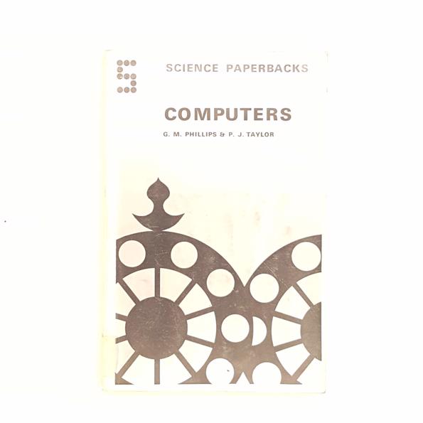 Computers by G.M. Phillips &amp; P. J. Taylor 1971 - Country House Library 
