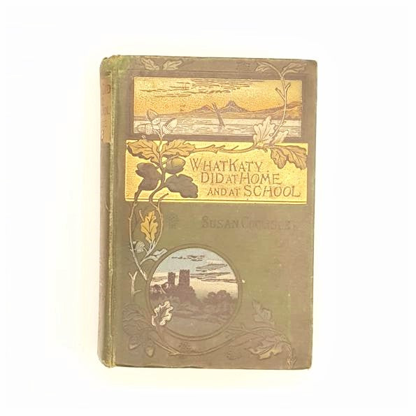 What Katy Did At Home And At School by Susan Coolidge - Country House Library 
