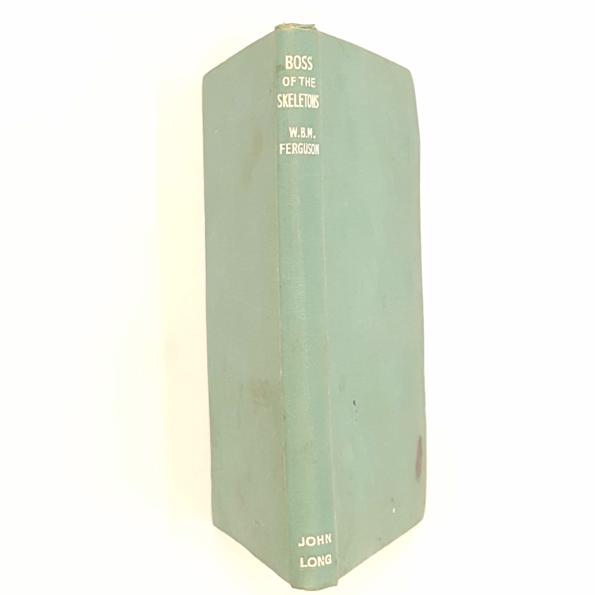 Boss of The Skeletons by W.B.M. Ferguson - Country House Library 
