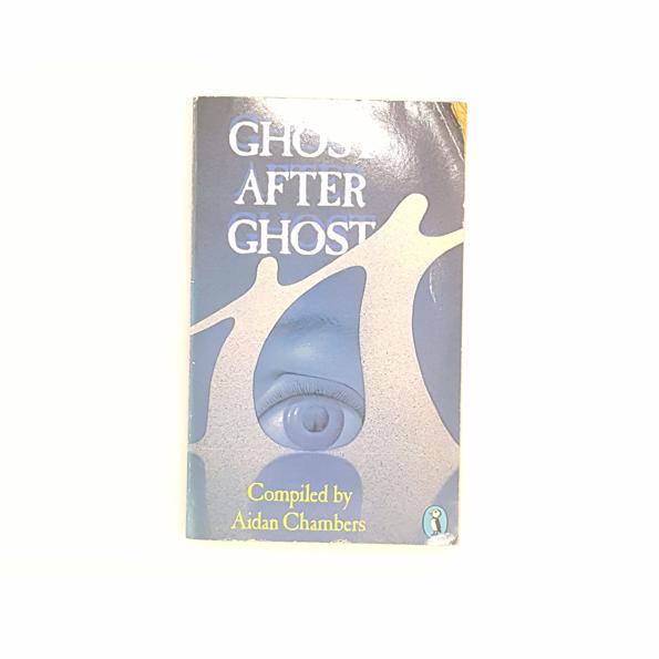 Ghost After Ghost compiled by Aidan Chambers 1982 - Country House Library 