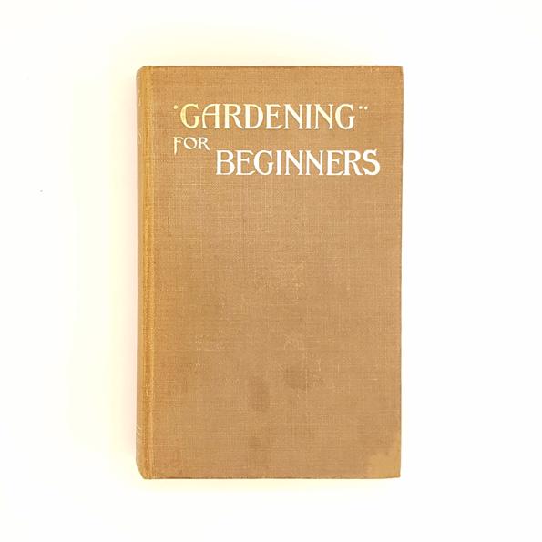 Gardening for Beginners by E.T. Cook - Country House Library 