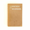 Gardening for Beginners by E.T. Cook - Country House Library 