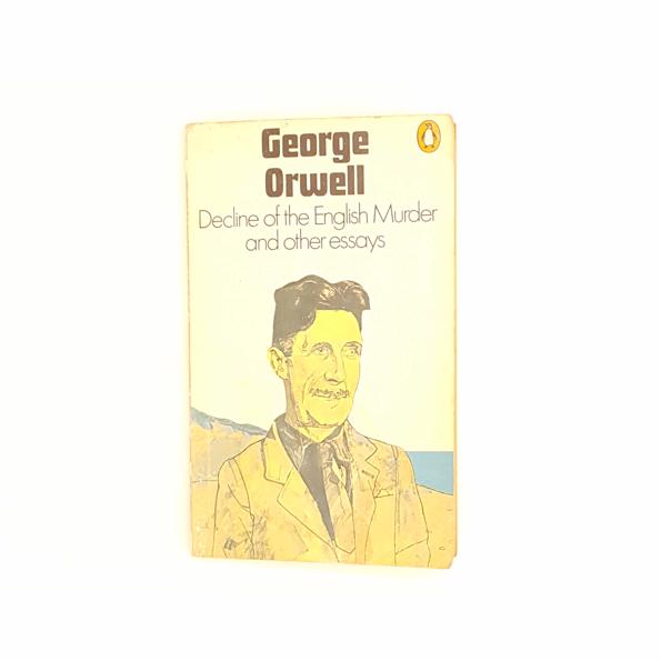 George Orwell's Decline of the English Murder and other essays 1953