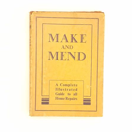 Make and Mend: A Complete Guide to Home Repairs 1940 - Country House Library 