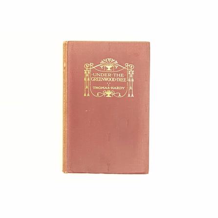 Thomas Hardy's Under The Greenwood Tree 1909 - Country House Library 