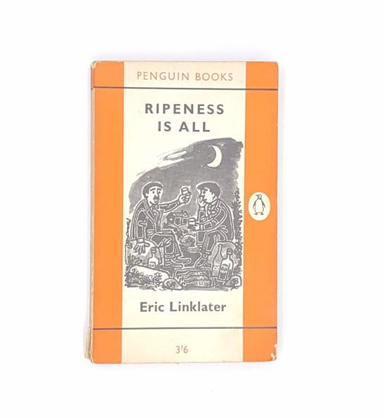 Ripeness is all by Eric Linklater, Penguin,1962