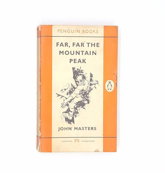 Far, Far the Mountain Peak by John Masters, Penguin,1961