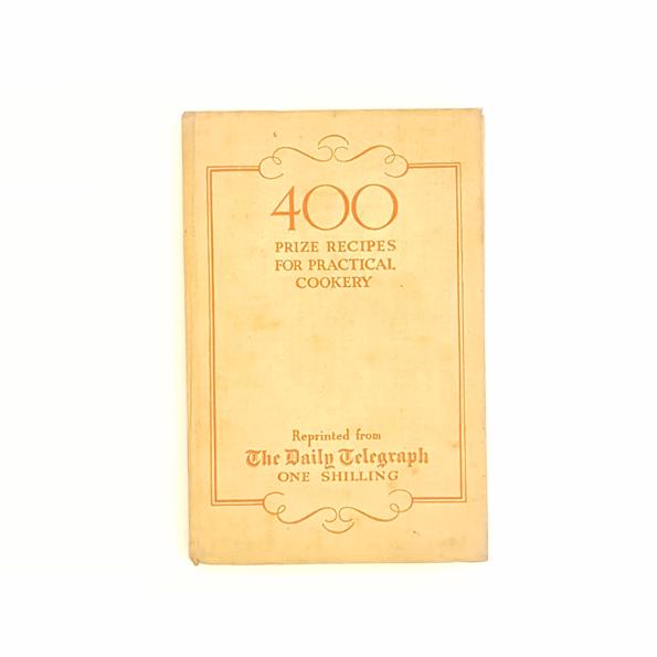 400 Prize Recipes For Practical Cookery - The Daily Telegraph c1935 - Country House Library