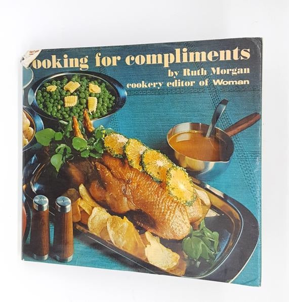 Cooking for compliments by Ruth Morgan,The Hamlyn publishing,1968