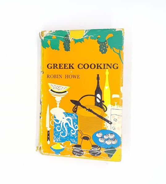 Greek Cooking by Robin Howe, andre deutsch, 1960