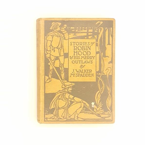 Stories of Robin Hood &amp; His Merry Outlaws by J. Walker McSpadden 1910 - Country House Library