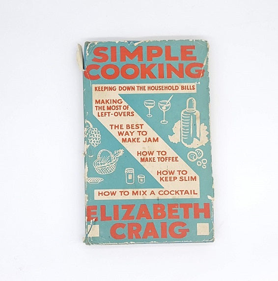  Simple Cooking by Elizabeth Craig, the literary press ltd, 1934