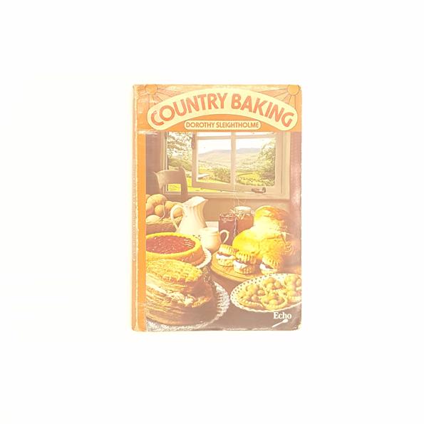 Country Baking by Dorothy Sleightholme 1974