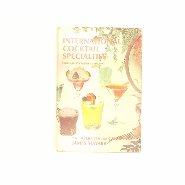 International Cocktail Specialties by James Mayabb 1962 - Country House Library