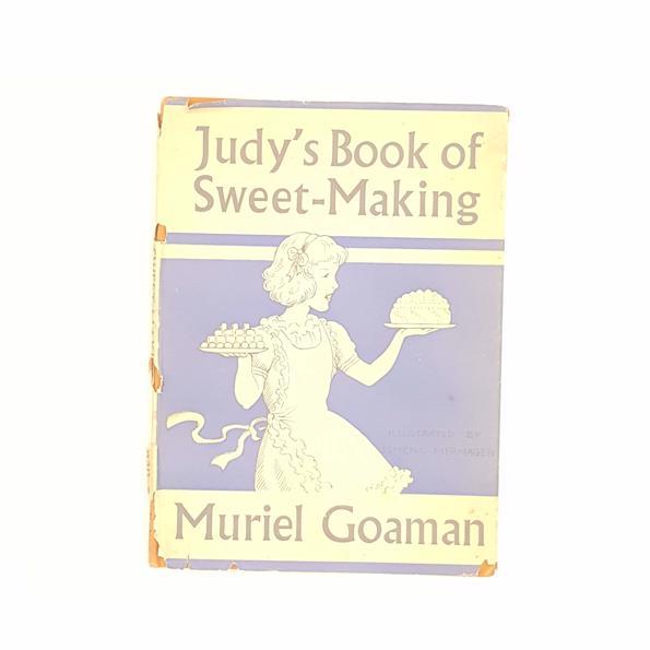 Judy's Book of Sweet-Making by Muriel Goaman 1941 - Country House Library