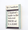 A Student’s Guide to the Selected Poems of T.S Elliot by B.C Southam, faber, 1971