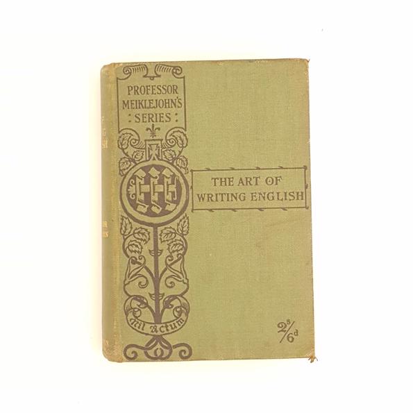 The Art of Writing English by J.M.D. Meiklejohn 1905 - Country House Library