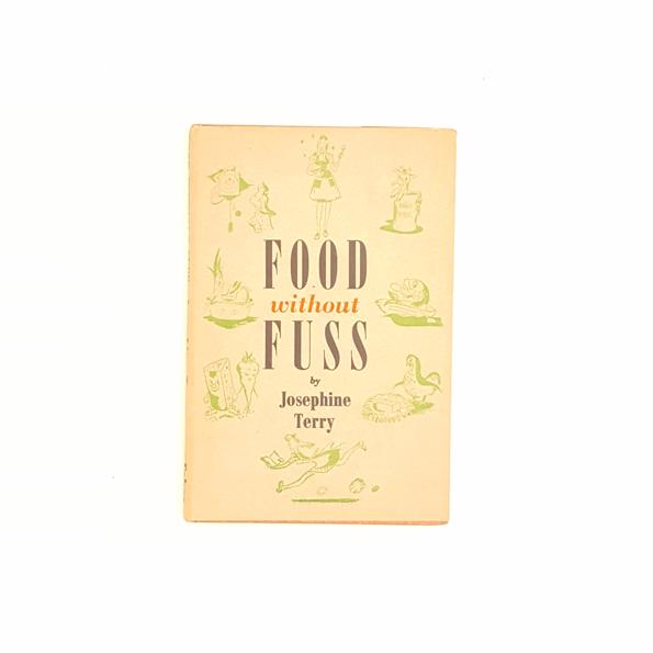 Food without Fuss by Josephine Terry 1946 - Country House Library