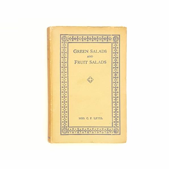 Green Salads and Fruit Salads by Mrs. C.F. Leyel - Country House Library