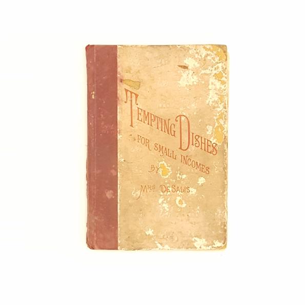 Tempting Dishes for Small Incomes by Mrs. DeSalis 1892 - Country House Library