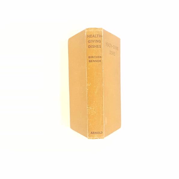 Health-Giving Dishes by Bertha Brupbacher-Bircher 1942