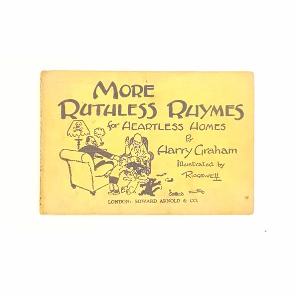 More Ruthless Rhymes for Heartless Homes by Harry Graham 1946 - Country House Library
