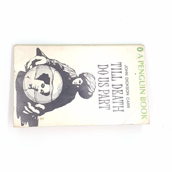 Till Death Do Us Part by John Dickson Carr, penguin, 1967