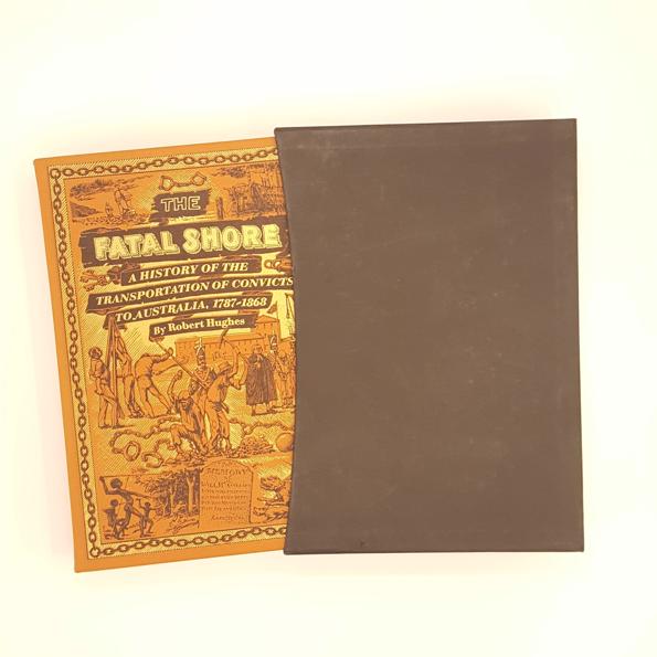 The Fatal Shore: History of the Transportation of Convicts 1987 - Country House Library