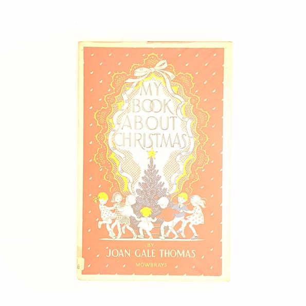 A Book About Christmas by Joan Gale Thomas 1964