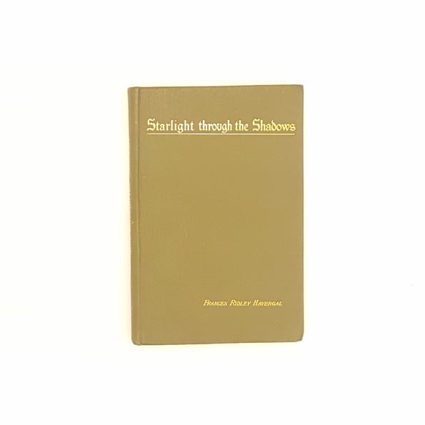 Starlight Through The Shadows by Frances Ridley Havergal