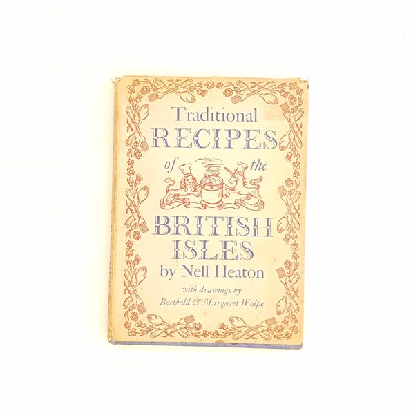 Traditional Recipes of The British Isles by Nell Heaton 1951 - First Edition
