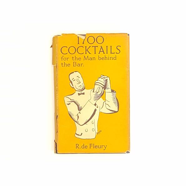1700 Cocktails for the Man behind the Bar by R. de Fleury 1934