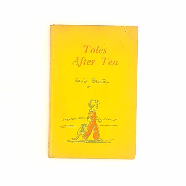 Tales After Tea by Enid Blyton 1948 - First Edition