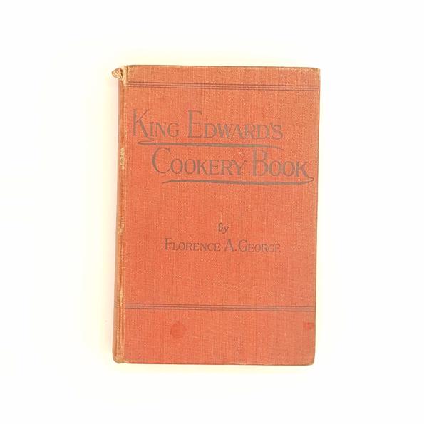 King Edward's Cookery Book by Florence A. George