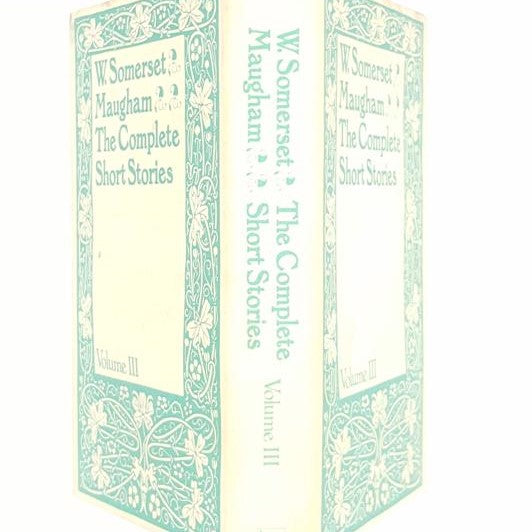 W. Somerset Maugham's Complete Short Stories Volume III 1973-4 - BCA