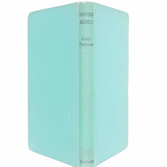 Mountain Madness by Lady Fortescue 1944 - Blackwood