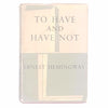 Ernest Hemingway's To Have and Have Not 1950 - Jonathan Cape