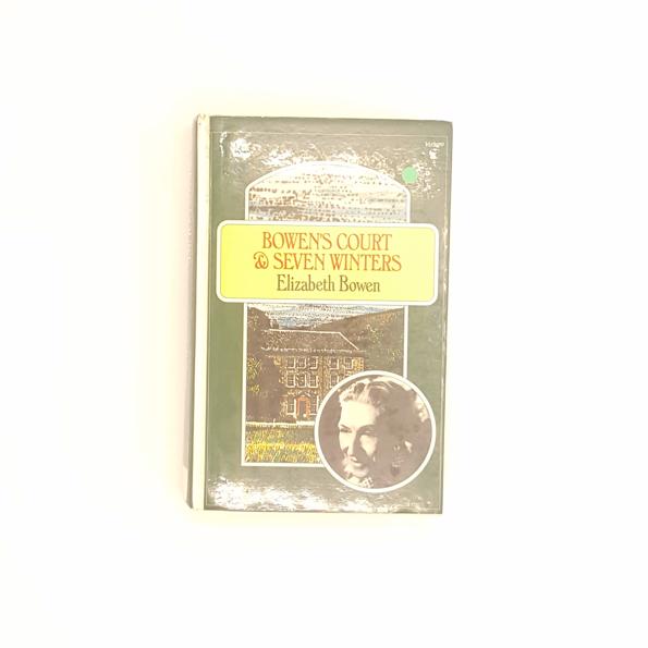 Bowen's Court &amp; Seven Winters by Elizabeth Bowen