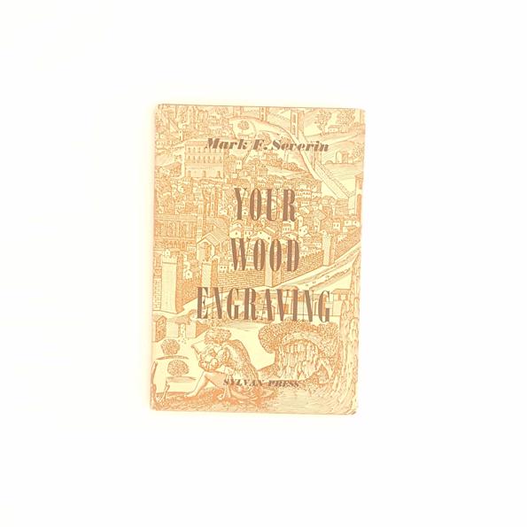 Your Wood Engraving by Mark F. Severin 1953