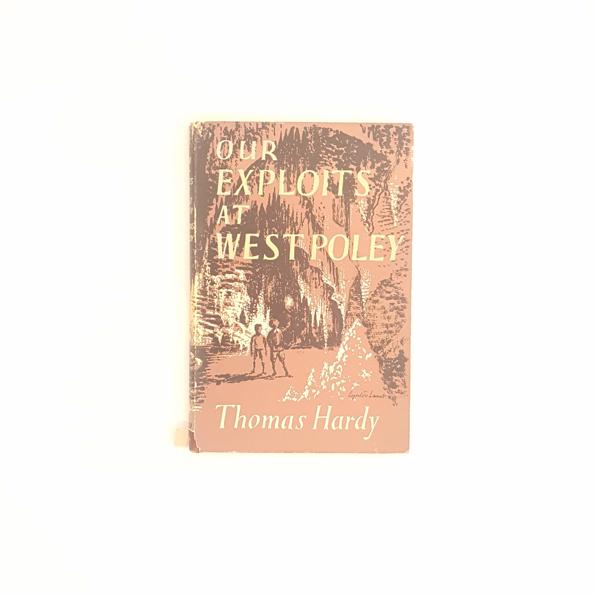 Thomas Hardy's Our Exploits at Westpoley 1952