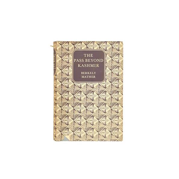 The Pass Beyond Kashmir by Berkely Mather 1960