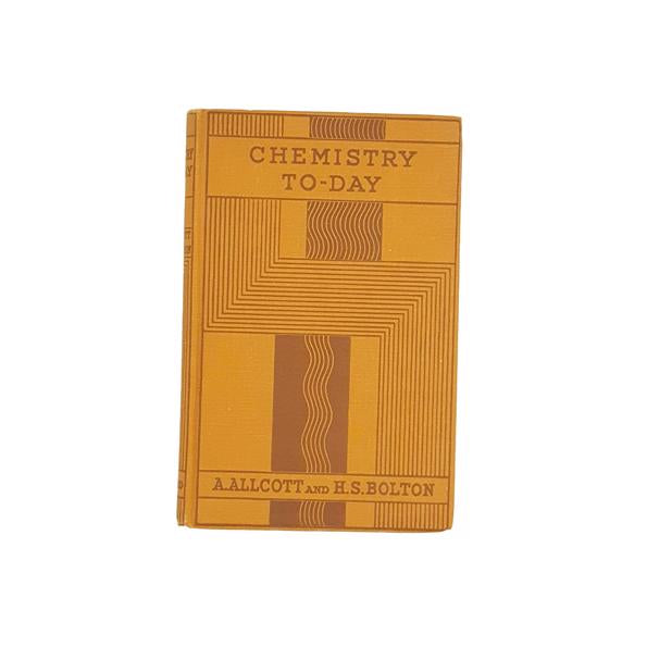 Chemistry To-Day by A. Allcott &amp; H.S. Bolton