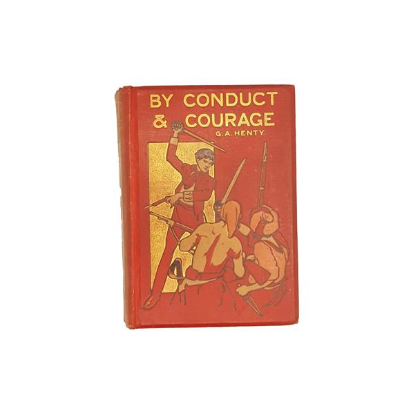 G.A. Henty's By Conduct and Courage 1905