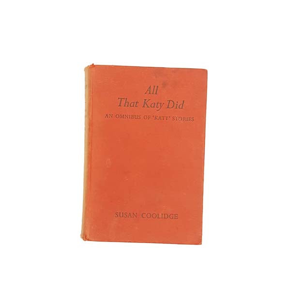 Susan Coolidge's All That Katy Did: What Katy Did etc.
