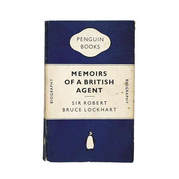 Memoirs of a British Agent by Sir Robert Bruce Lockheart 1950 - Penguin