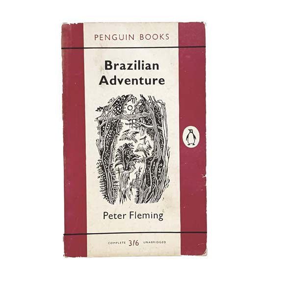 Brazilian Adventure by Peter Fleming 1957 - Penguin