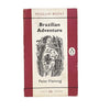 Brazilian Adventure by Peter Fleming 1957 - Penguin