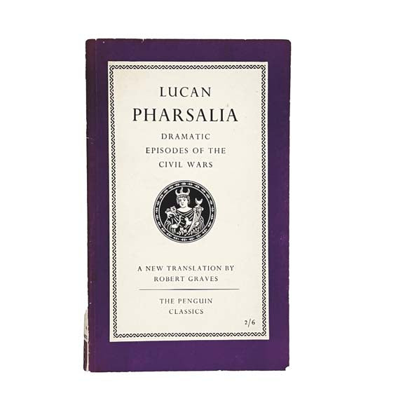 Pharsalia by Lucan translated by Robert Graves 1956 - Penguin