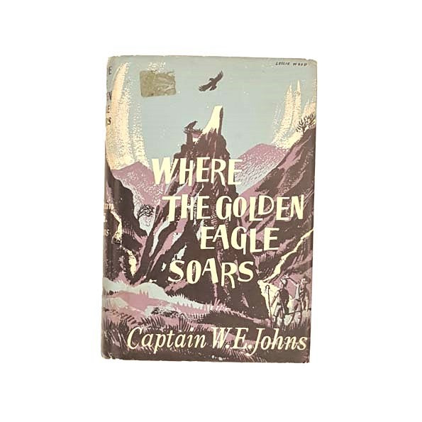 Where the Golden Eagle Soars by Captain W.E. Johns 1960