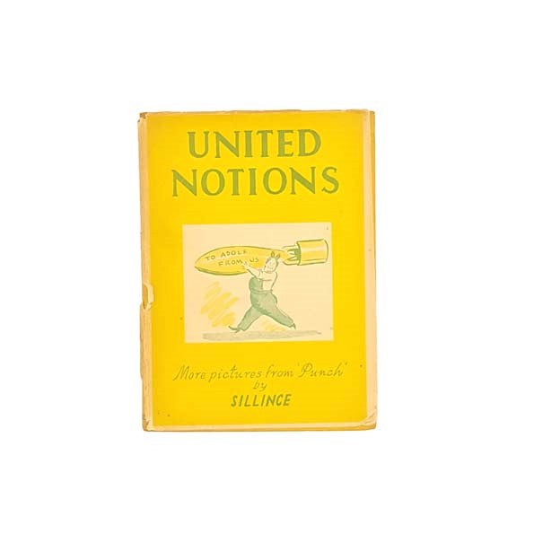 United Notions: More Pictures from Punch by Sillince 1943 - First Edition